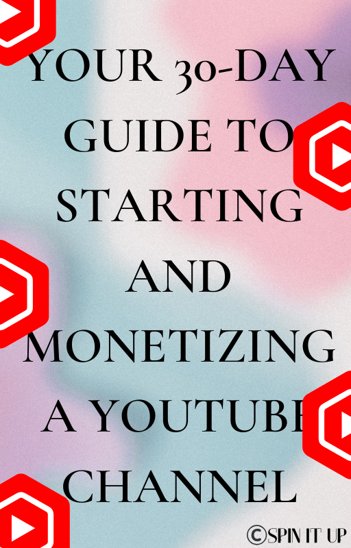 Your 30-Day Guide to Starting and Monetizing a YouTube Channel