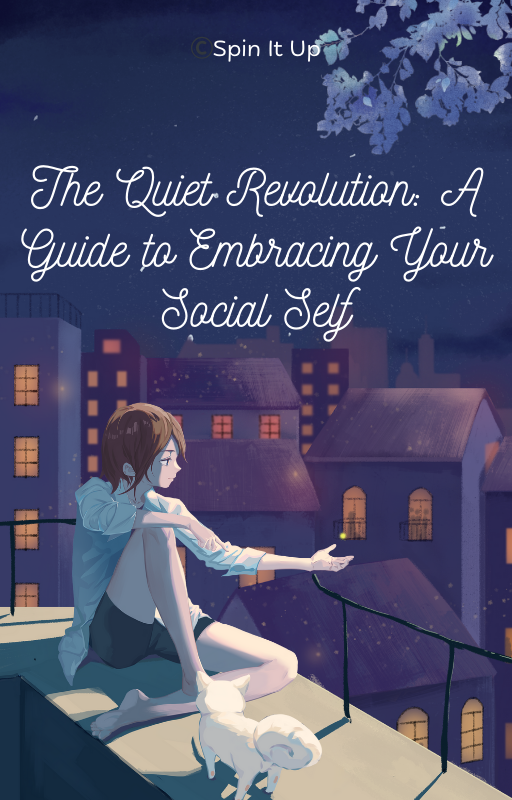 The Quiet Revolution: A Guide to Embracing Your Social Self